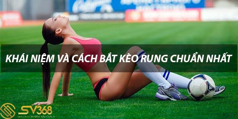 kinh-nghiem-choi-keo-rung-tai-sv368