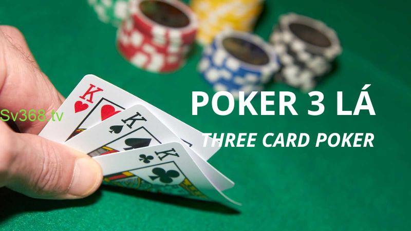 poker 3 lá Đôi nét về game bài poker 3 lá